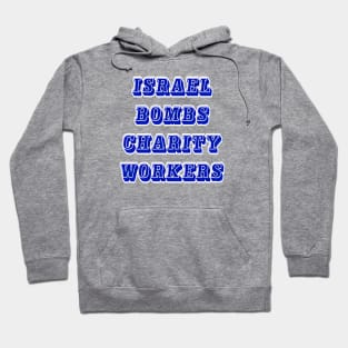 Israel Bombs Charity Workers - Front Hoodie